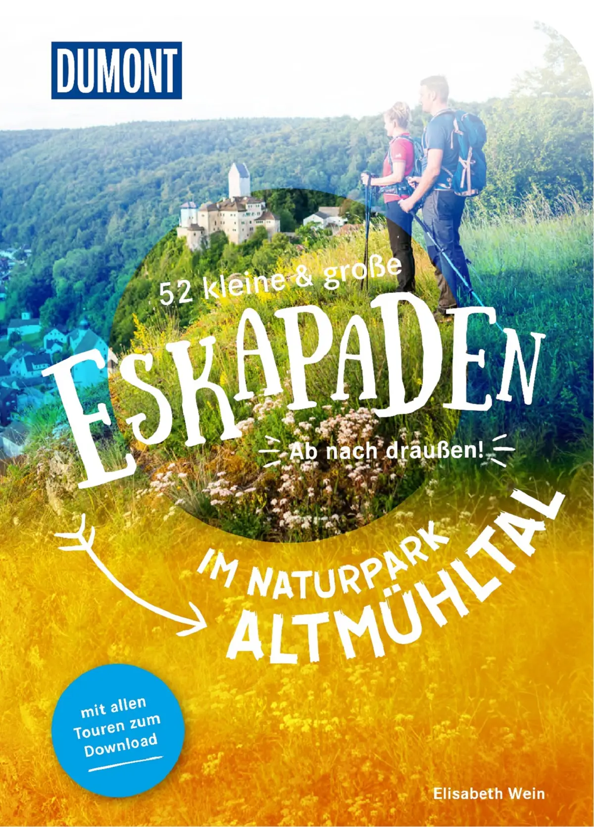 Buchtitel "52 kleine & große Eskapaden im Altmühltal" Der Buchtitel ist zu lesen und im Hintergrund ist die Burg Prunn und ein Wanderpärchen zu sehen.